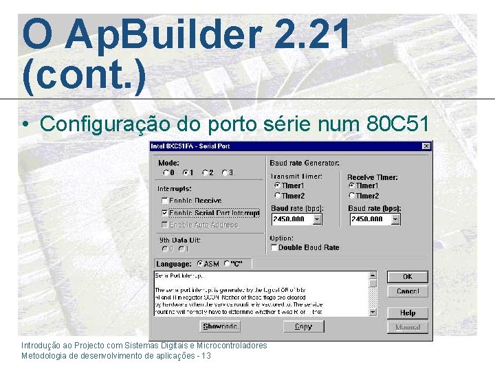 O Ap. Builder 2. 21 (cont. ) • Configuração do porto série num 80