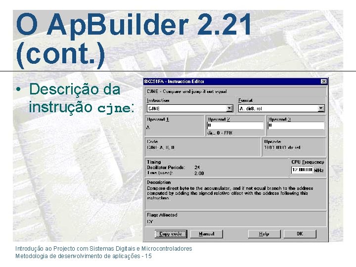 O Ap. Builder 2. 21 (cont. ) • Descrição da instrução cjne: Introdução ao