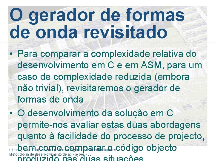 O gerador de formas de onda revisitado • Para comparar a complexidade relativa do