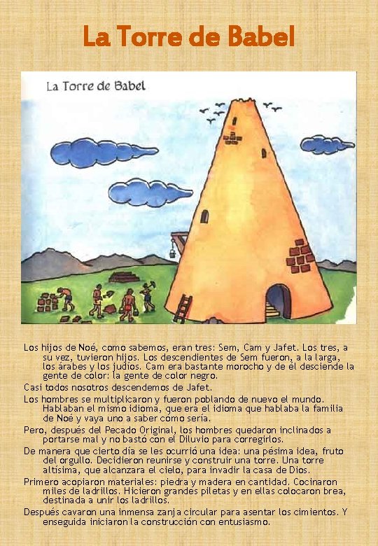 La Torre de Babel Los hijos de Noé, como sabemos, eran tres: Sem, Cam