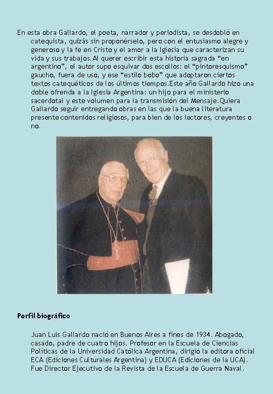 En esta obra Gallardo, el poeta, narrador y periodista, se desdobló en catequista, quizás