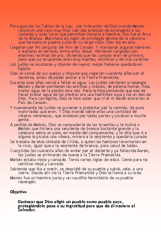 Para guardar las Tablas de la Ley, por indicación de Dios mandó Moisés construir