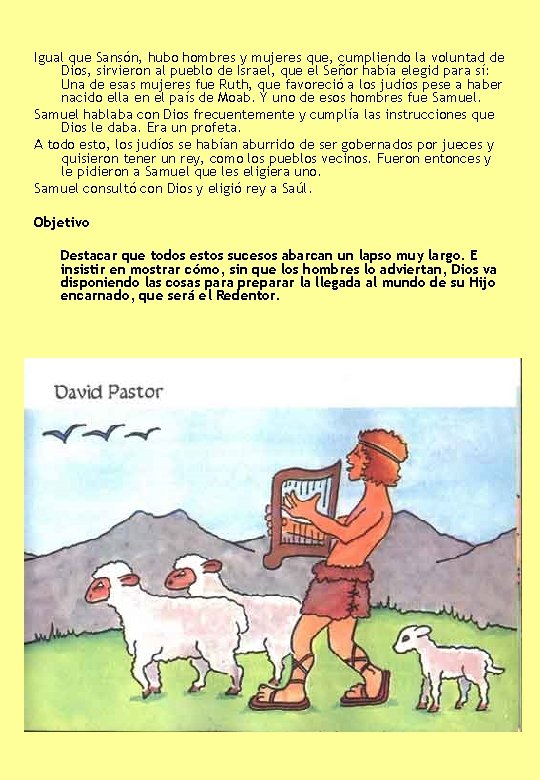 Igual que Sansón, hubo hombres y mujeres que, cumpliendo la voluntad de Dios, sirvieron