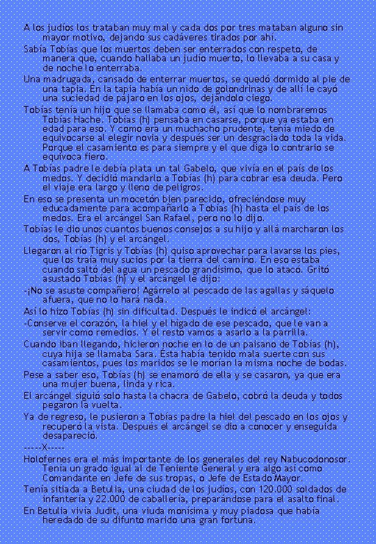 A los judíos los trataban muy mal y cada dos por tres mataban alguno