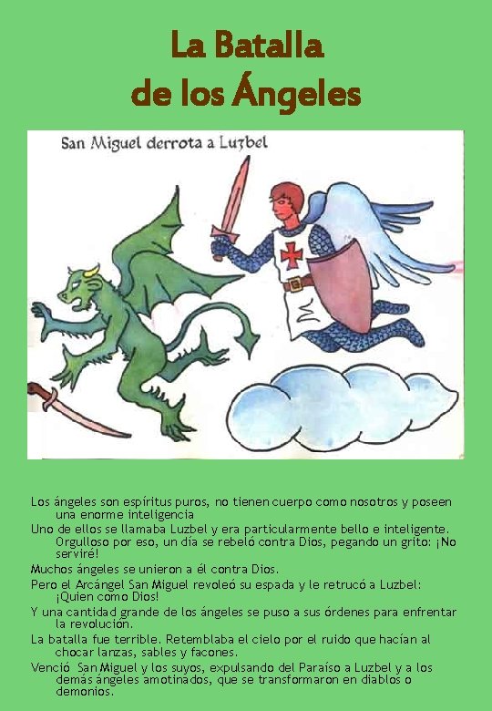 La Batalla de los Ángeles Los ángeles son espíritus puros, no tienen cuerpo como