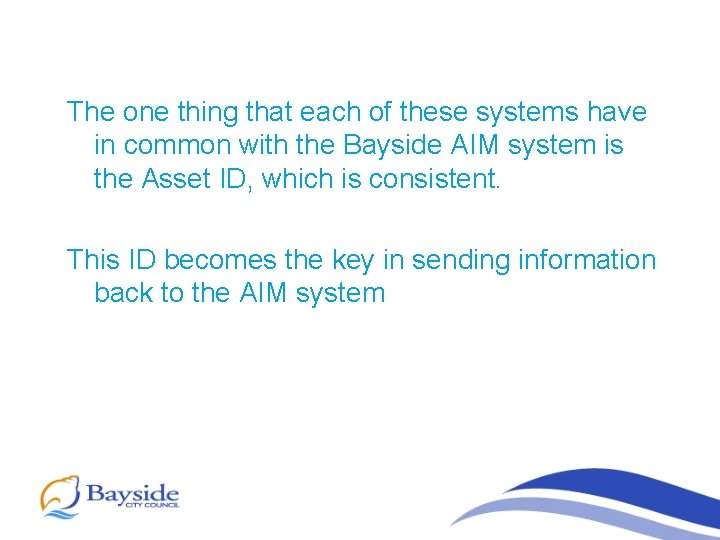 The one thing that each of these systems have in common with the Bayside