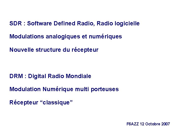 SDR : Software Defined Radio, Radio logicielle Modulations analogiques et numériques Nouvelle structure du