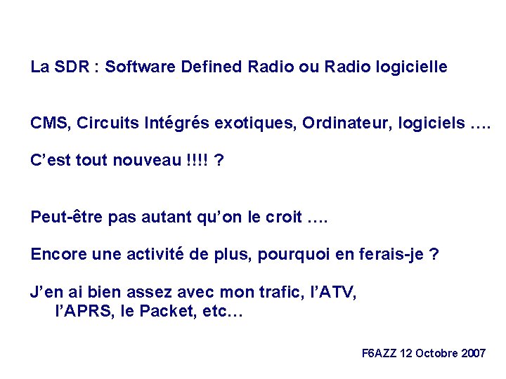 La SDR : Software Defined Radio ou Radio logicielle CMS, Circuits Intégrés exotiques, Ordinateur,