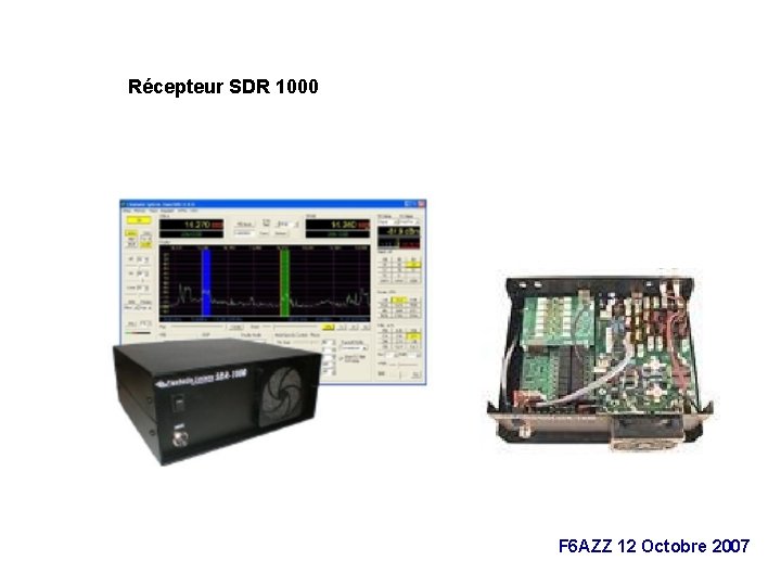 Récepteur SDR 1000 F 6 AZZ 12 Octobre 2007 