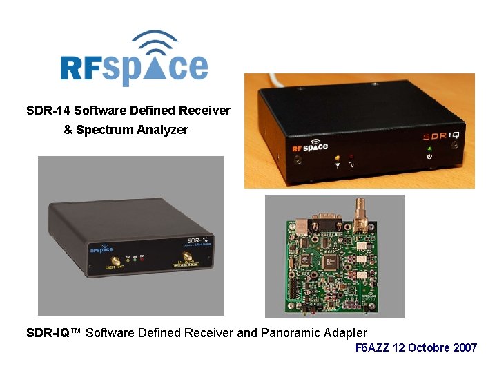 SDR-14 Software Defined Receiver & Spectrum Analyzer SDR-IQ™ Software Defined Receiver and Panoramic Adapter