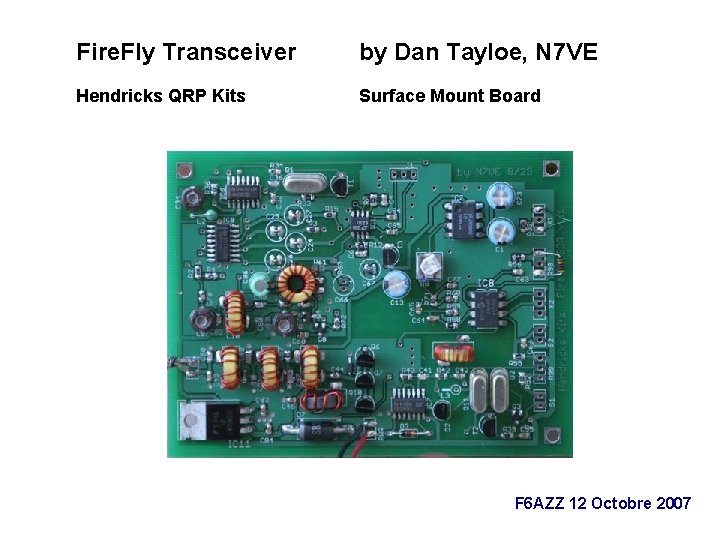 Fire. Fly Transceiver by Dan Tayloe, N 7 VE Hendricks QRP Kits Surface Mount