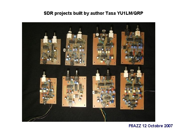 SDR projects built by author Tasa YU 1 LM/QRP F 6 AZZ 12 Octobre