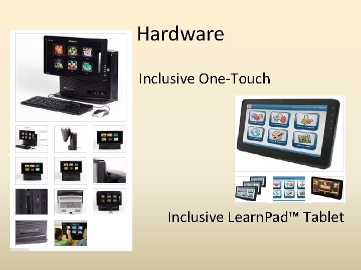 Hardware Inclusive One-Touch Inclusive Learn. Pad™ Tablet 