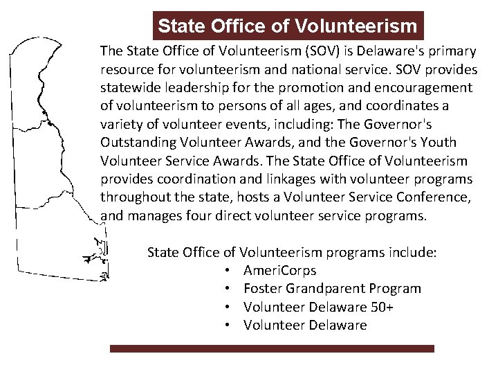 State Office of Volunteerism The State Office of Volunteerism (SOV) is Delaware's primary resource