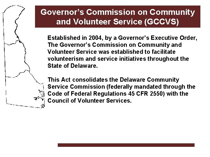 Governor’s Commission on Community and Volunteer Service (GCCVS) Established in 2004, by a Governor’s
