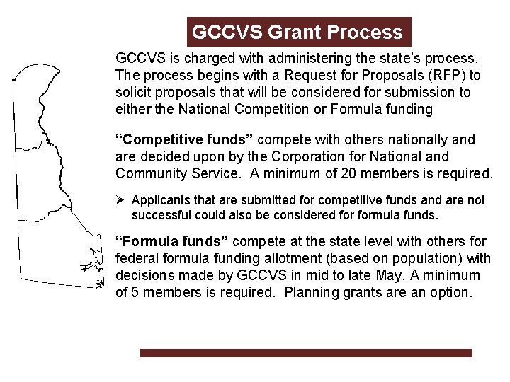 GCCVS Grant Process GCCVS is charged with administering the state’s process. The process begins