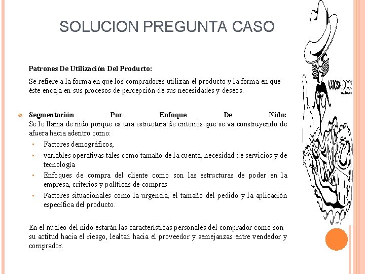 SOLUCION PREGUNTA CASO Patrones De Utilización Del Producto: Se refiere a la forma en