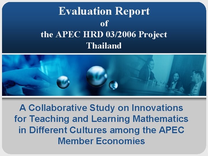 Evaluation Report of the APEC HRD 03/2006 Project Thailand A Collaborative Study on Innovations