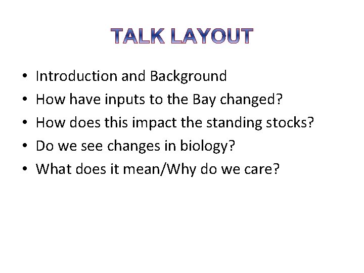  • • • Introduction and Background How have inputs to the Bay changed?