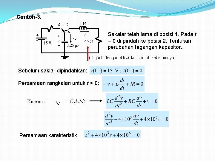 Contoh-3. 1 H S 1 2 + 15 V + v i. C 0,