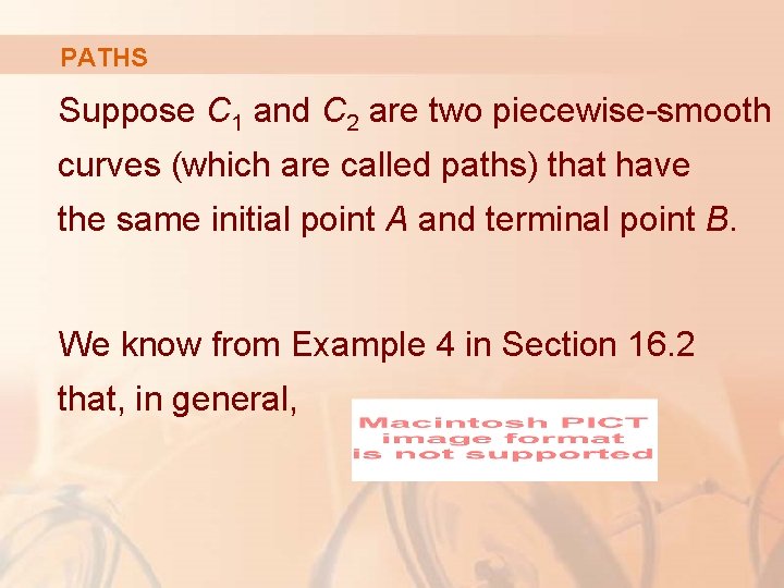 PATHS Suppose C 1 and C 2 are two piecewise-smooth curves (which are called