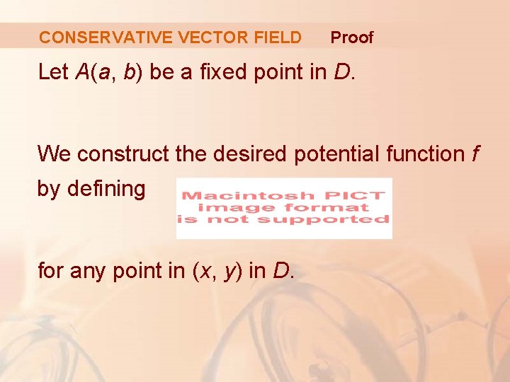 CONSERVATIVE VECTOR FIELD Proof Let A(a, b) be a fixed point in D. We