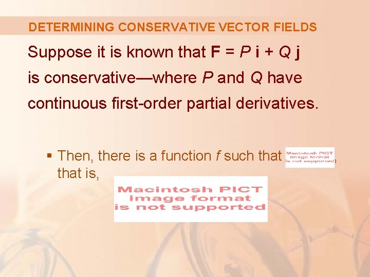 DETERMINING CONSERVATIVE VECTOR FIELDS Suppose it is known that F = P i +