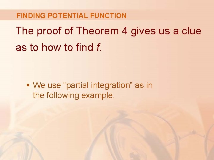 FINDING POTENTIAL FUNCTION The proof of Theorem 4 gives us a clue as to
