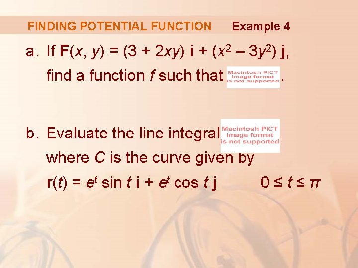FINDING POTENTIAL FUNCTION Example 4 a. If F(x, y) = (3 + 2 xy)