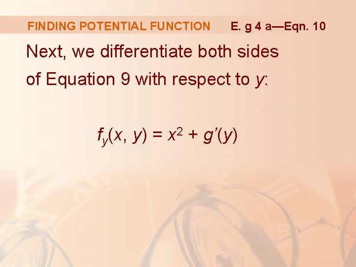 FINDING POTENTIAL FUNCTION E. g 4 a—Eqn. 10 Next, we differentiate both sides of