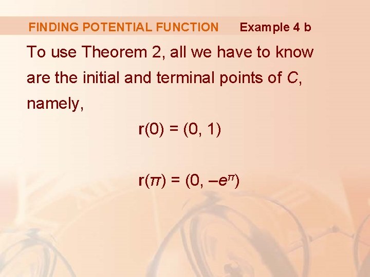 FINDING POTENTIAL FUNCTION Example 4 b To use Theorem 2, all we have to