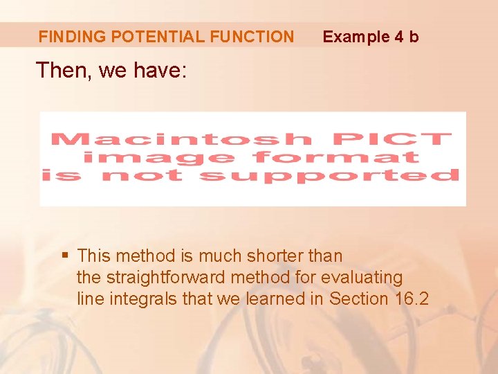 FINDING POTENTIAL FUNCTION Example 4 b Then, we have: § This method is much