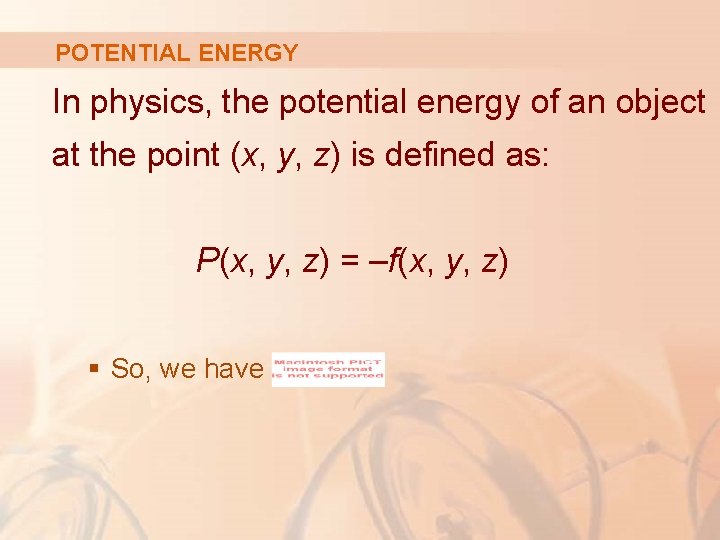 POTENTIAL ENERGY In physics, the potential energy of an object at the point (x,