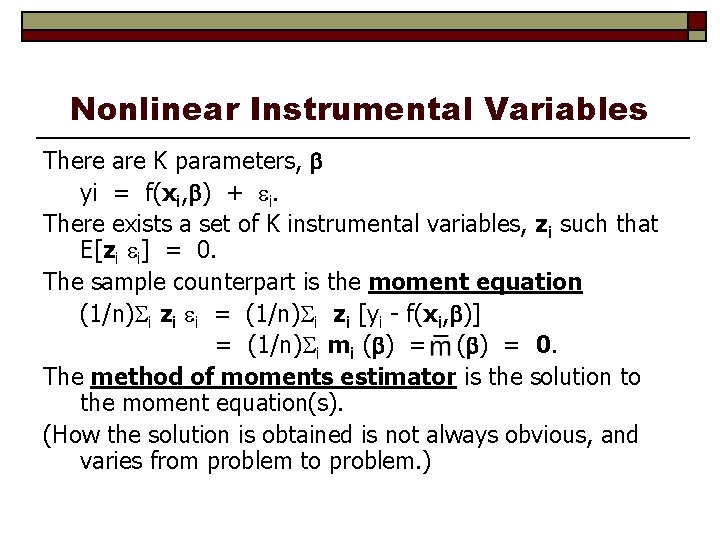 Nonlinear Instrumental Variables There are K parameters, yi = f(xi, ) + i. There