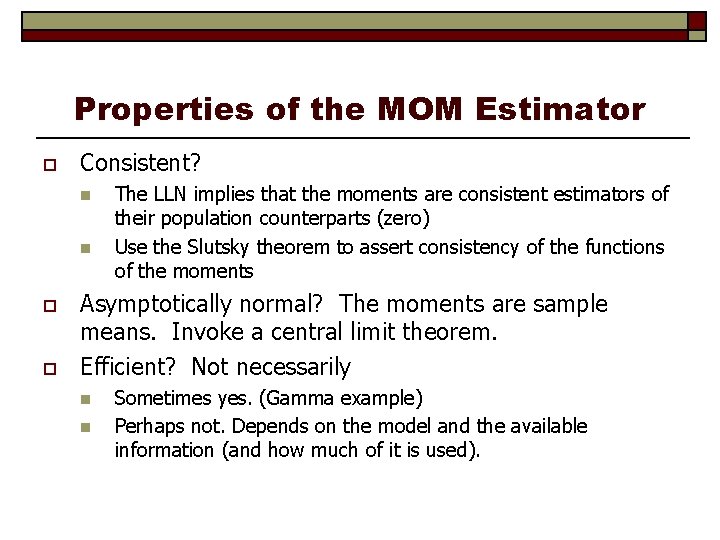 Properties of the MOM Estimator o Consistent? n n o o The LLN implies