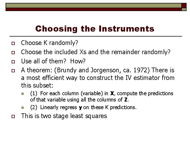 Choosing the Instruments o o Choose K randomly? Choose the included Xs and the