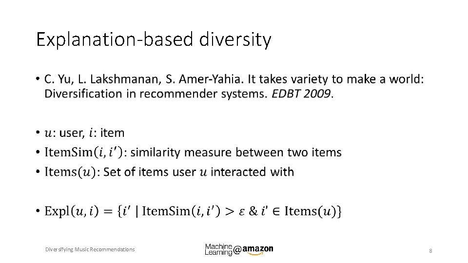 Explanation-based diversity • Diversifying Music Recommendations 8 