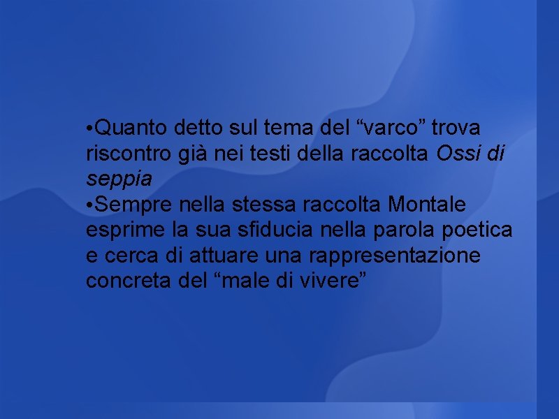 • Quanto detto sul tema del “varco” trova riscontro già nei testi della • Quanto detto sul tema del “varco” trova riscontro già nei testi della
