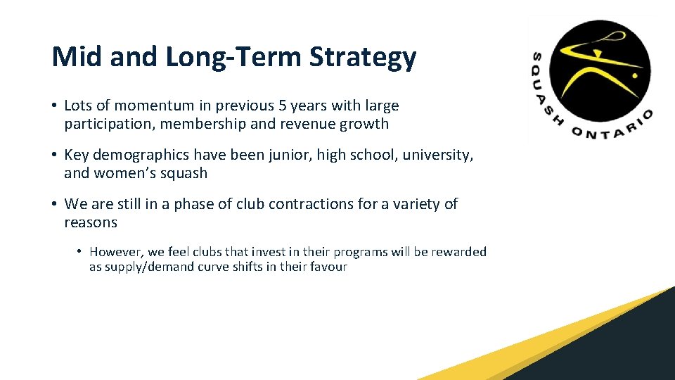 Mid and Long-Term Strategy • Lots of momentum in previous 5 years with large