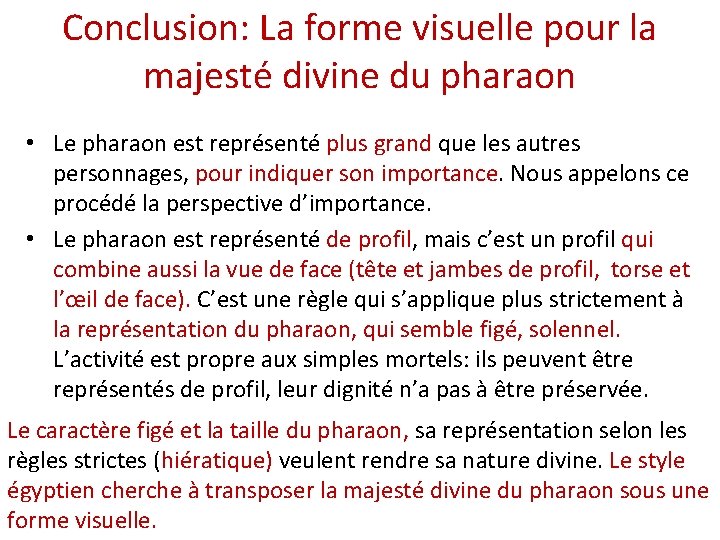Conclusion: La forme visuelle pour la majesté divine du pharaon • Le pharaon est