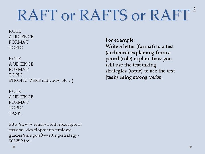 RAFT or RAFTS or RAFT ROLE AUDIENCE FORMAT TOPIC STRONG VERB (adj, adv, etc…)