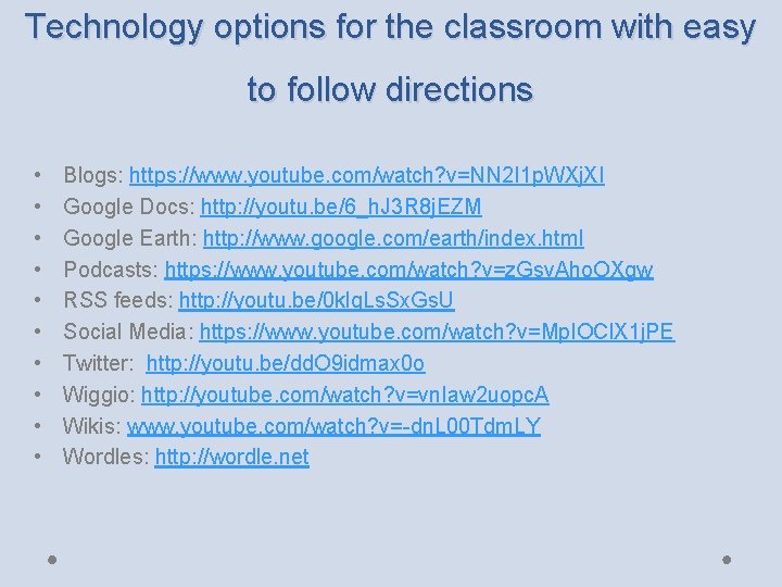 Technology options for the classroom with easy to follow directions • • • Blogs: