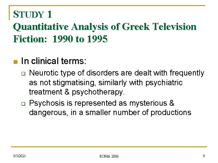 STUDY 1 Quantitative Analysis of Greek Television Fiction: 1990 to 1995 n In clinical
