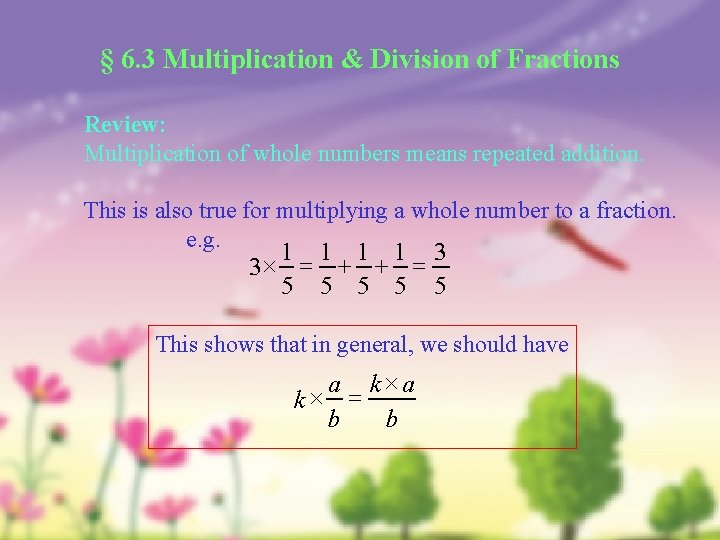 § 6. 3 Multiplication & Division of Fractions Review: Multiplication of whole numbers means