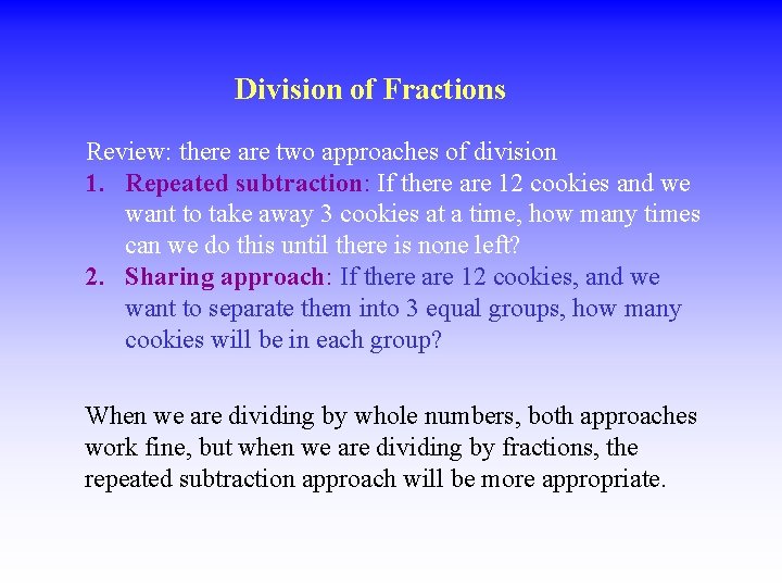 Division of Fractions Review: there are two approaches of division 1. Repeated subtraction: If