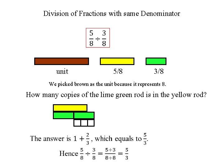 Division of Fractions with same Denominator unit 5/8 3/8 We picked brown as the