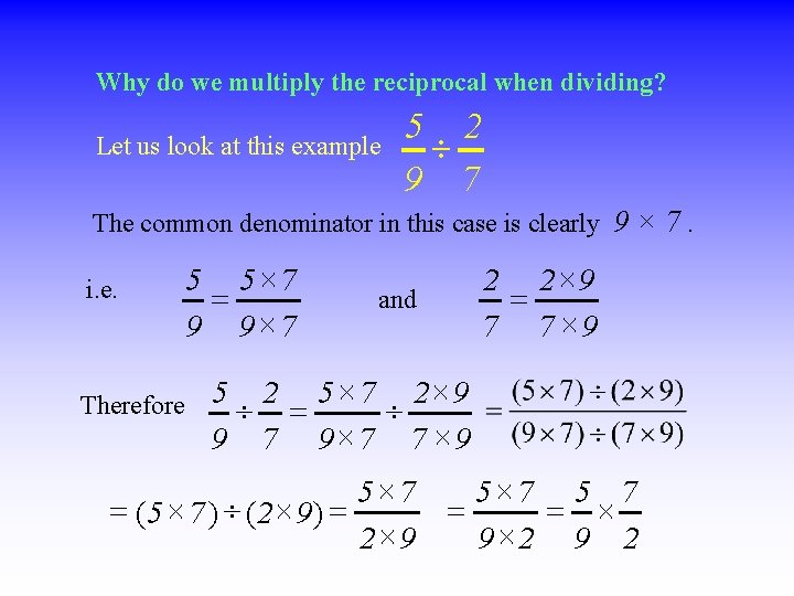 Why do we multiply the reciprocal when dividing? Let us look at this example