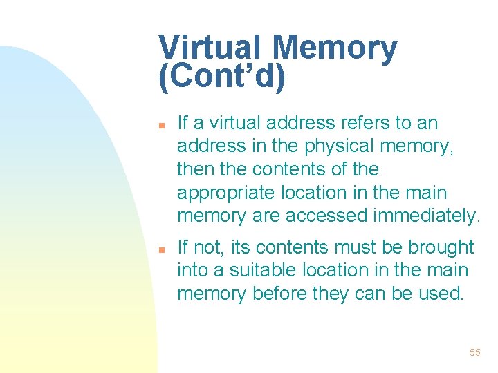 Virtual Memory (Cont’d) n n If a virtual address refers to an address in