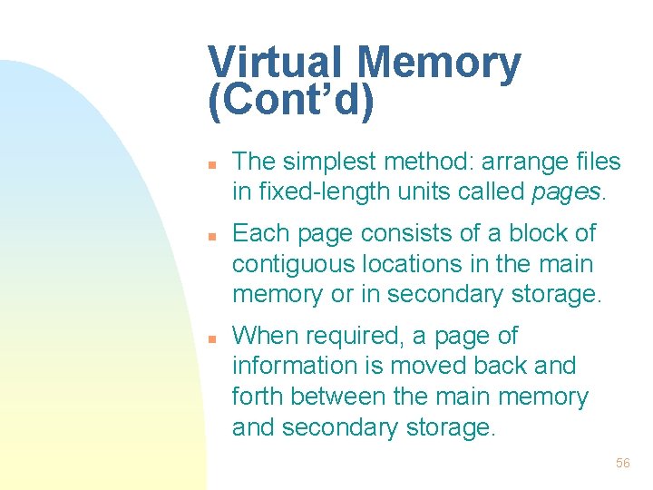Virtual Memory (Cont’d) n n n The simplest method: arrange files in fixed-length units