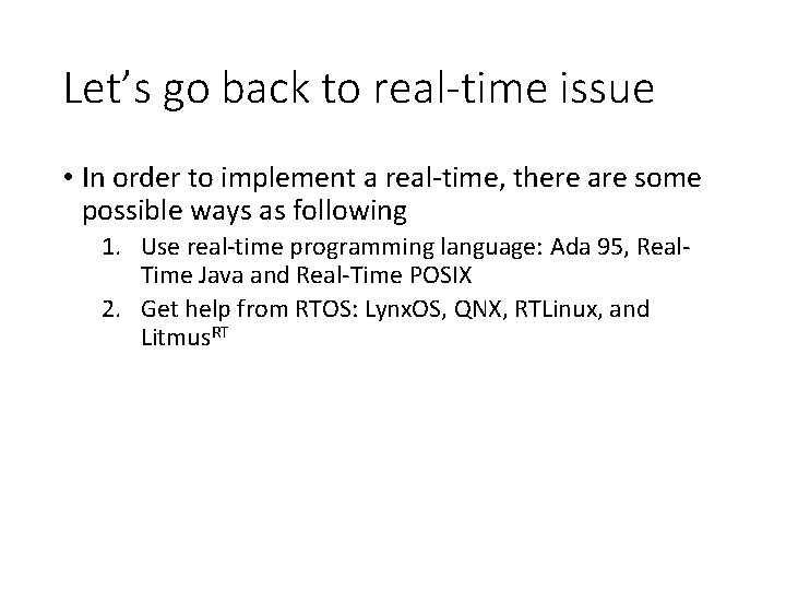 Let’s go back to real-time issue • In order to implement a real-time, there